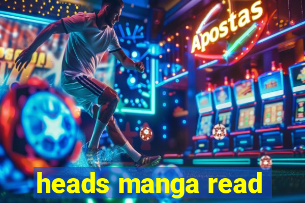 heads manga read